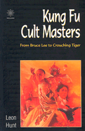 Item #345566 Kung Fu Cult Masters. Leon Hunt