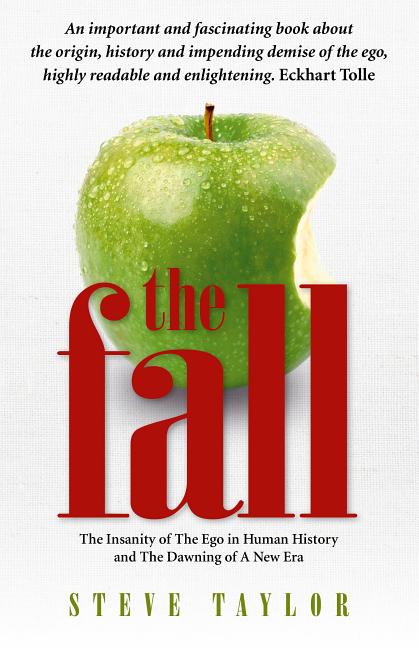 Item #157391 The Fall: The Insanity of the Ego in Human History and the Dawning of A New Era....
