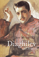Item #449372 Diaghilev and Friends. Joy Melville