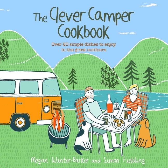 Item #242826 The Clever Camper Cookbook: Over 20 simple dishes to enjoy in the great outdoors....