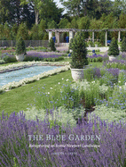 Item #445376 Blue Garden: Recapturing an Iconic Newport Landscape. Arleyn A. Levee