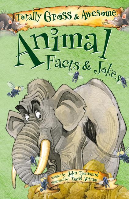 Item #255811 Animal Facts & Jokes (Totally Gross & Awesome). John Townsend