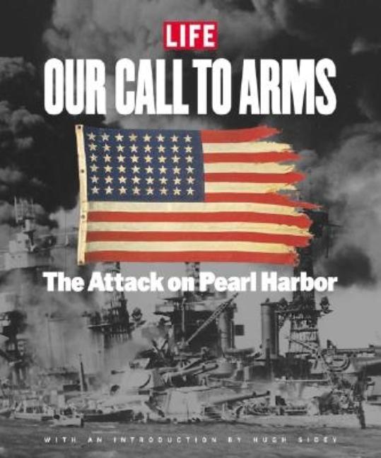 Item #235185 Our Call to Arms: The Attack on Pearl Harbor. Robert Sullivan