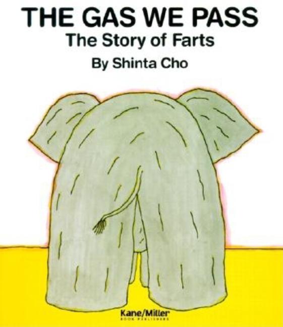 Item #323333 The Gas We Pass: The Story of Farts (My Body Science). Shinta Cho