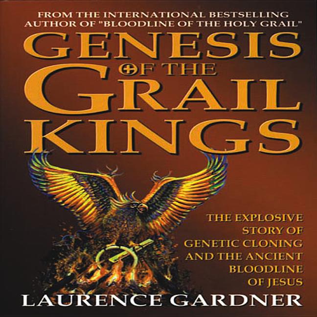 Item #242286 Genesis of the Grail Kings: The Explosive Story of Genetic Cloning and the Ancient...