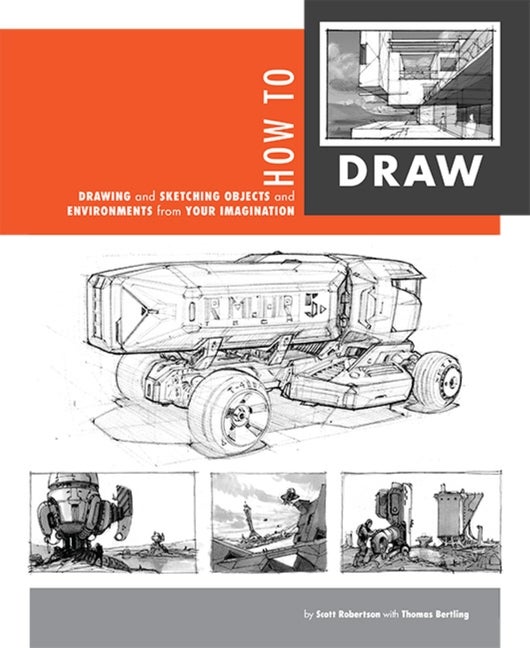 Item #336359 How to Draw: drawing and sketching objects and environments from your imagination....