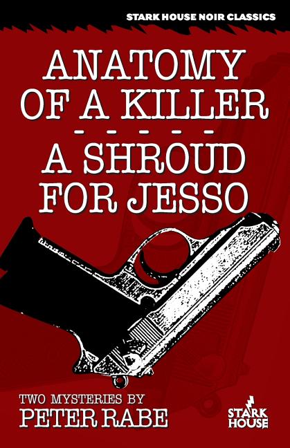 Item #170977 Anatomy of a Killer / A Shroud for Jesso. Peter Rabe
