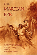 Item #341042 The Martian Epic. Octave Joncquel, Brian, Stableford, Theodore, Varlet