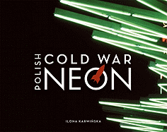 Item #441169 Polish Cold War Neon. Ilona Karwinska