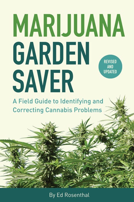Item #278134 Marijuana Garden Saver: A Field Guide to Identifying and Correcting Cannabis...