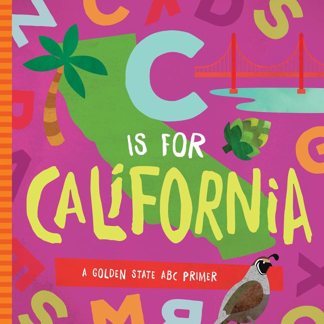 Item #348039 C is for California: A Golden State ABC Primer. Trish Madson