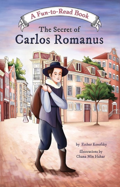 Item #338146 The Secret of Carlos Romanus. Esther Kosofsky