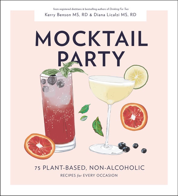 Item #353069 Mocktail Party: 75 Plant-Based, Non-Alcoholic Mocktail Recipes for Every Occasion....