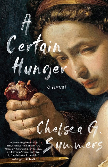 Item #337859 A Certain Hunger. Chelsea G. Summers