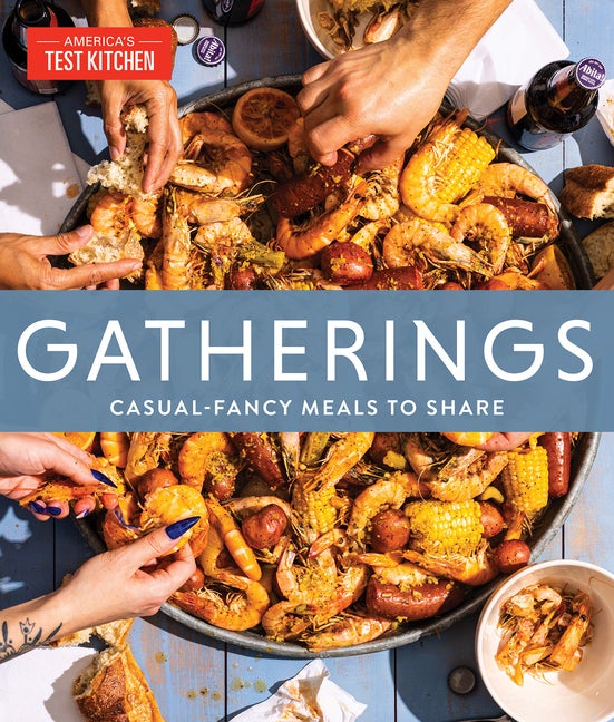 Item #338515 Gatherings: Casual-Fancy Meals to Share. America's Test Kitchen