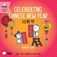 Item #350702 Bitty Bao Celebrating Chinese New Year: A Bilingual Book in English and Mandarin...