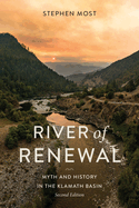 Item #440114 River of Renewal: Myth and History in the Klamath Basin. Stephen Most