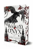 Item #448947 Wicked Onyx (Special Edition): A Dark Academia Romantasy. Debbie Cassidy