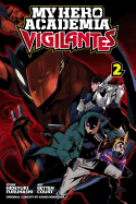 Item #444508 My Hero Academia: Vigilantes, Vol. 2. Hideyuki Furuhashi