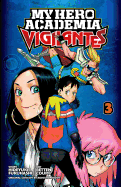 Item #444507 My Hero Academia: Vigilantes, Vol. 3. Hideyuki Furuhashi