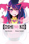 Item #353111 [Oshi No Ko], Vol. 1 (Volume 1) ([Oshi No Ko], 1). Aka Akasaka