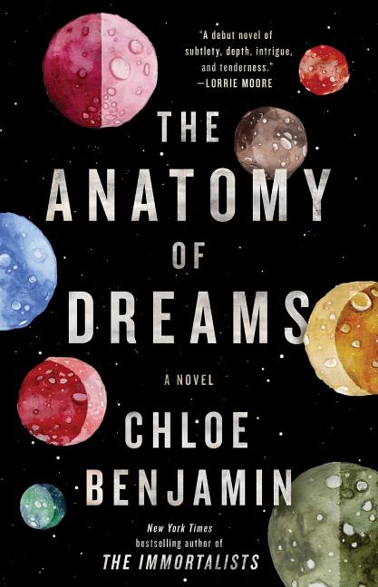 Item #314886 The Anatomy of Dreams: A Novel. Chloe Benjamin