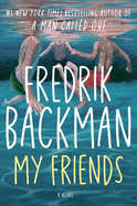 Item #431973 My Friends. Fredrik Backman