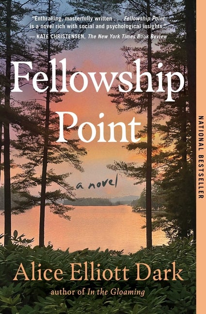 Item #336410 Fellowship Point: A Novel. Alice Elliott Dark