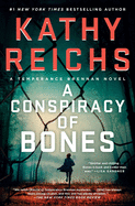 Item #349142 A Conspiracy of Bones (A Temperance Brennan Novel). Kathy Reichs