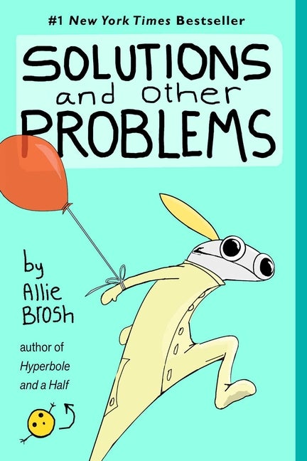 Item #322409 Solutions and Other Problems. Allie Brosh