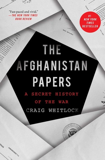 Item #347824 The Afghanistan Papers: A Secret History of the War. Craig Whitlock