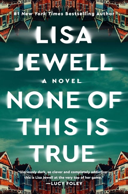 Item #349759 None of This Is True: A Novel. Lisa Jewell
