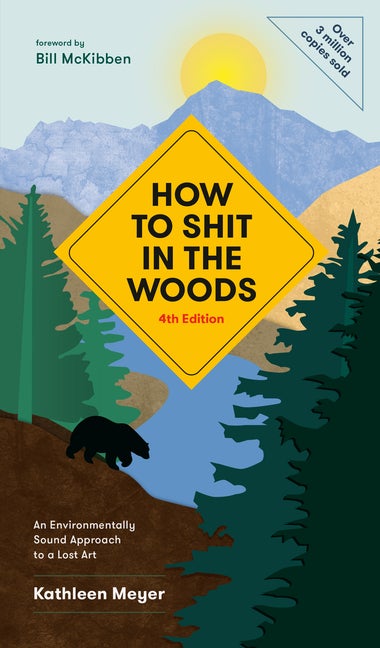 Item #333336 How to Shit in the Woods, 4th Edition: An Environmentally Sound Approach to a Lost...