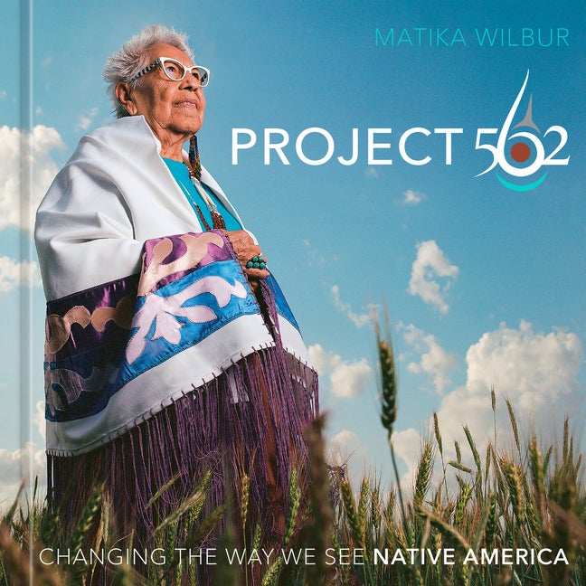 Item #349445 Project 562: Changing the Way We See Native America. Matika Wilbur