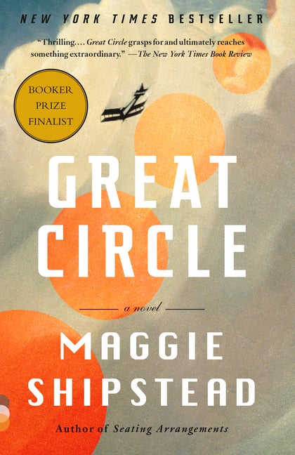Item #348008 Great Circle: A novel. Maggie Shipstead