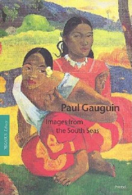 Item #132855 Paul Gauguin: Images from the South Seas (Pegasus Library). Simon Haviland Eckhard...