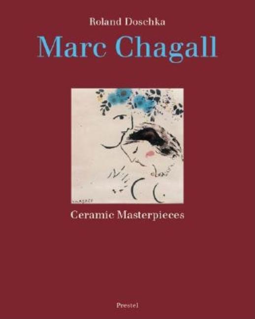Item #299170 Marc Chagall: Ceramics. Marc Chagall, Roland Doschka