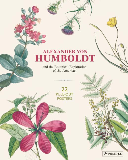 Item #307553 Alexander von Humboldt Botanical Illustrations: 22 Pull-Out Posters. Otfried Baume