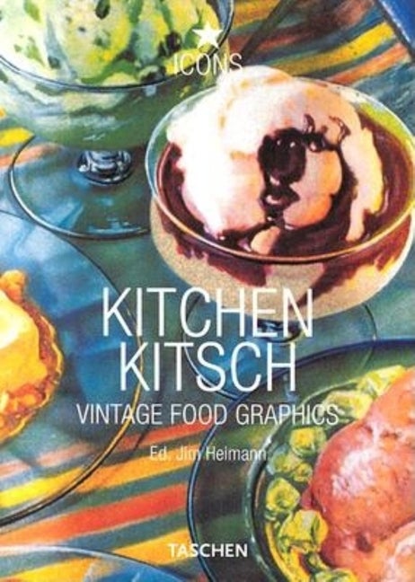 Item #327352 Kitchen Kitsch: Eat and Drink in America. Jim Heimann