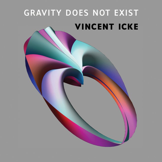 Item #330172 Gravity Does Not Exist: A Puzzle for the 21st Century. Vincent Icke