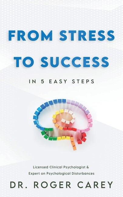 Item #303056 From Stress to Success: In 5 Easy Steps (Miniseries of Three Books on Stress). Dr....