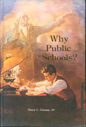 Item #10404 Why Public Schools? Henry C. Clausen