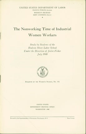 Item #104951 The Nonworking Time of Industrial Women Workers: Study by Students of the Hudson...