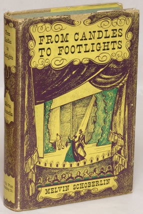 Item #105414 From Candles to Footlights: A Biography of the Pike's Peak Theatre 1859-1876....