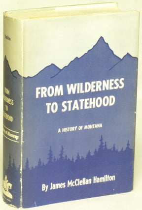 Item #105501 From Wilderness to Statehood. James McLellan Hamilton, A. L. Strand., Merrill...