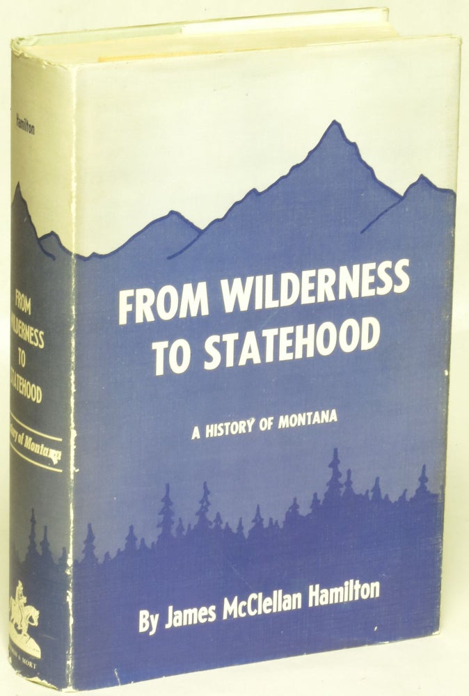 Item #105501 From Wilderness to Statehood. James McLellan Hamilton, A. L. Strand., Merrill Burlingame.