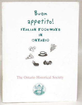 Item #105668 Buon Appetito! Italian Foodways in Ontario. Jo Marie Powers