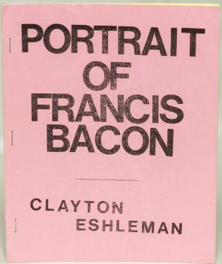 Item #108415 Portrait of Francis Bacon. Clayton Eshleman