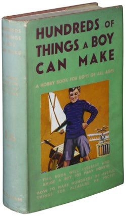 Item #11236 Hundreds of Things a Boy Can Make: A Hobby Book for Boys of All Ages. Adam Bartlett