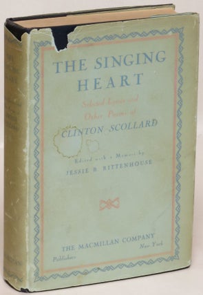 Item #119967 The Singing Heart: Selected Lyrics and Other Poems of Clinton Scollard. Clinton...